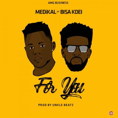Medikal ft. Bisa Kdei – For You