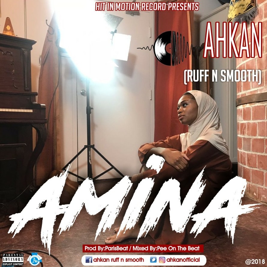Ahkan (Ruff N Smooth) – Amina (Prod. by Parisbeatz)