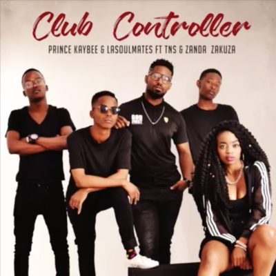 Prince Kaybee & LaSoulMates ft. Zanda Zakuza & TNS – Club Controller