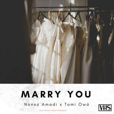 Nonso Amadi ft. Tomi Owó – Marry You