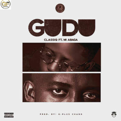 ClassiQ ft. M.I Abaga – Gudu