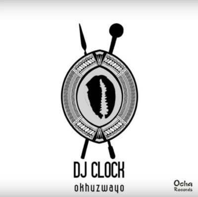 DJ Clock – Okhuzwayo