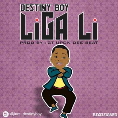 Destiny Boy – Liga Li (Prod. by 2t Boyz)