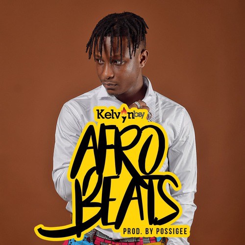 Kelvynboy – Afrobeats (Prod. by Possigee)
