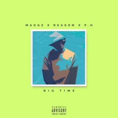 Maggz ft. Reason & pH – Big Time