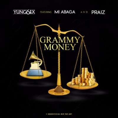 Yung6ix ft. M.I Abaga & Praiz – Grammy Money