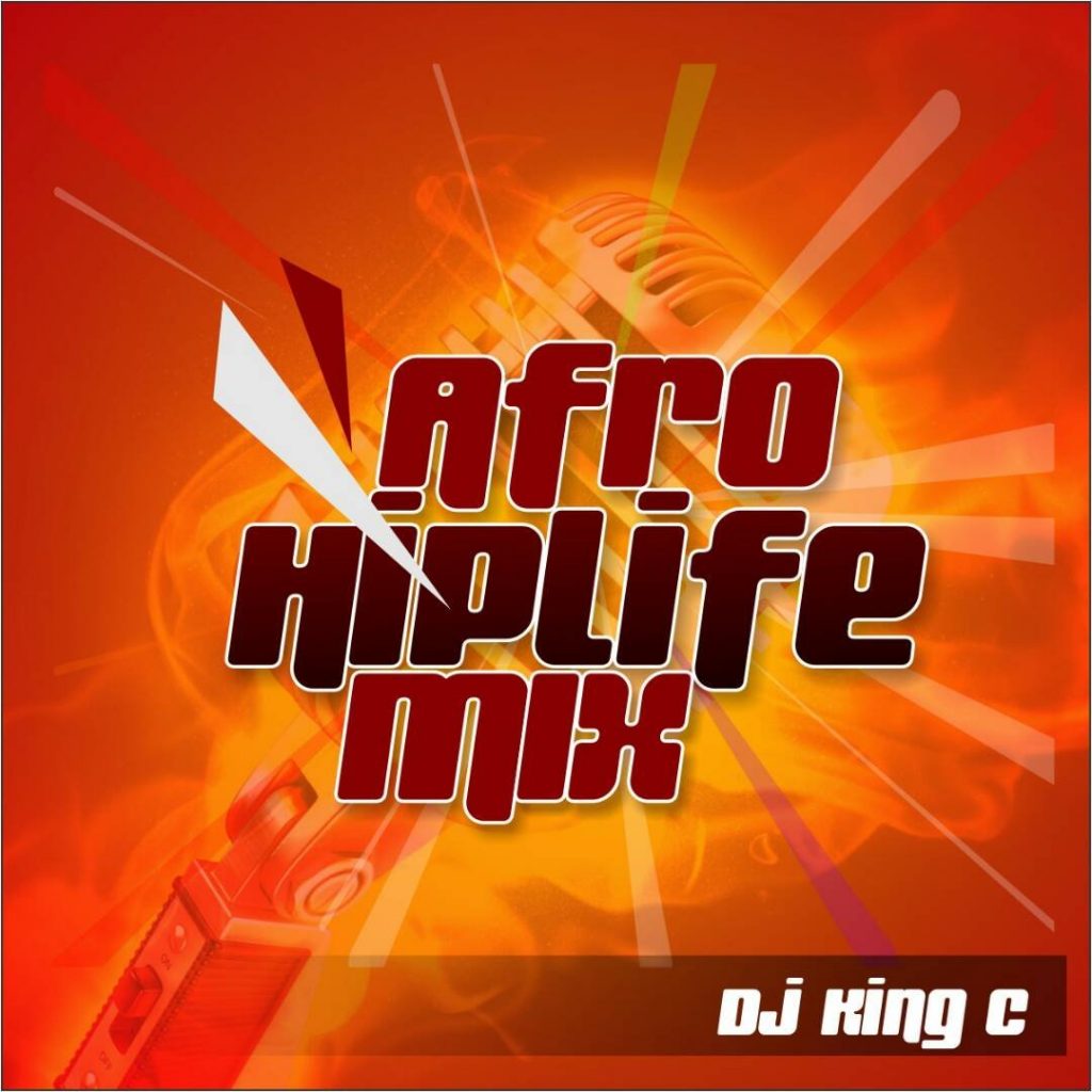 DJ King C - Afro Hiplife Mix