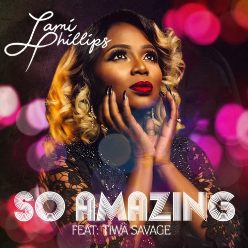 Lami Phillips ft. Tiwa Savage – So Amazing