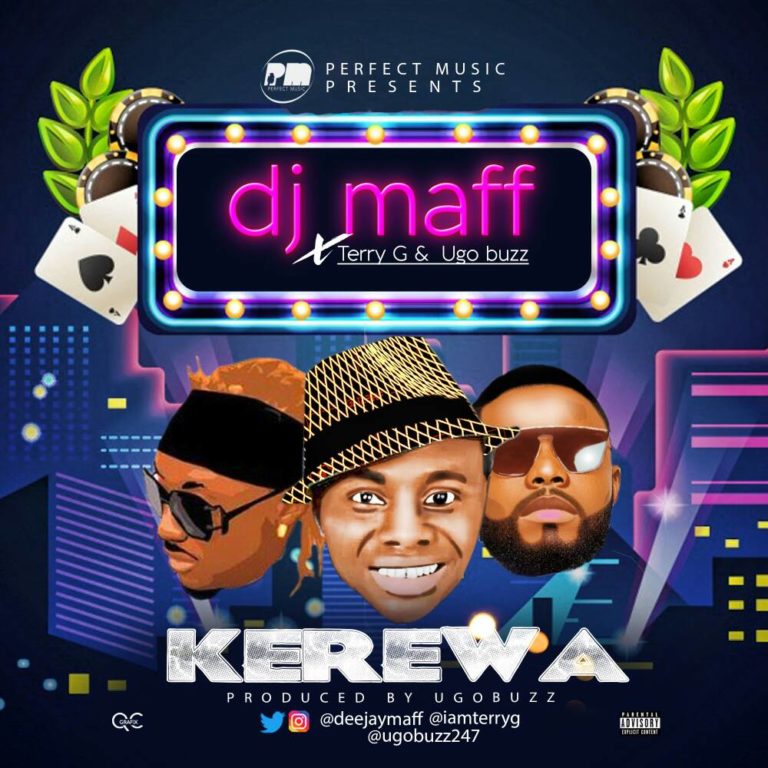 DJ Maff ft. Terry G & Ugobuzz – Kerewa