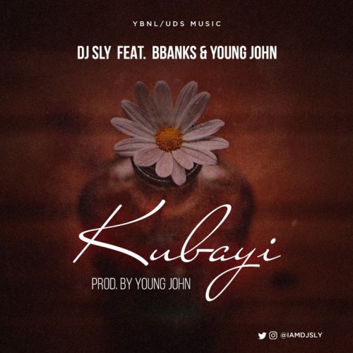 DJ Sly ft. Bbanks x Young John – Bukayi (Prod. by Young John)