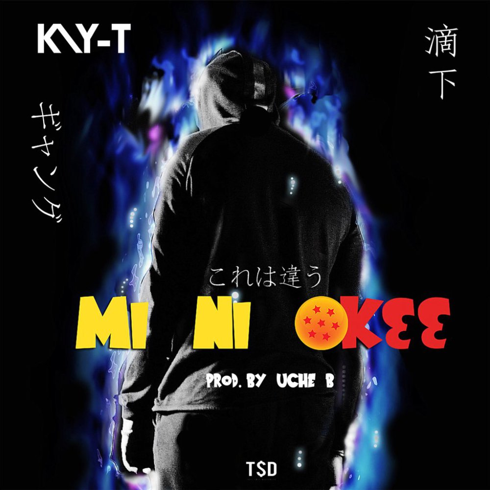 Kay-T – Mi Ni Ok33 (Prod. by Uche B)