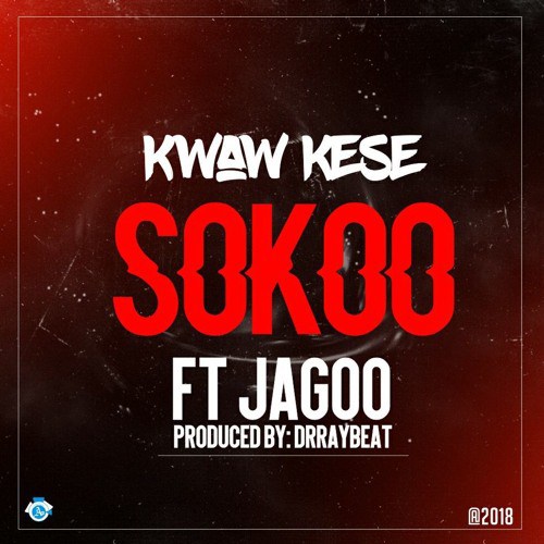 Kwaw Kese ft. Jagoo – Sokoo (Prod By Dr Ray Beats)