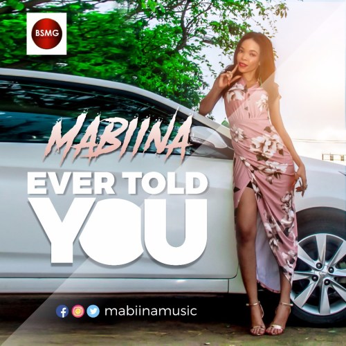 Mabiina – Ever Told You