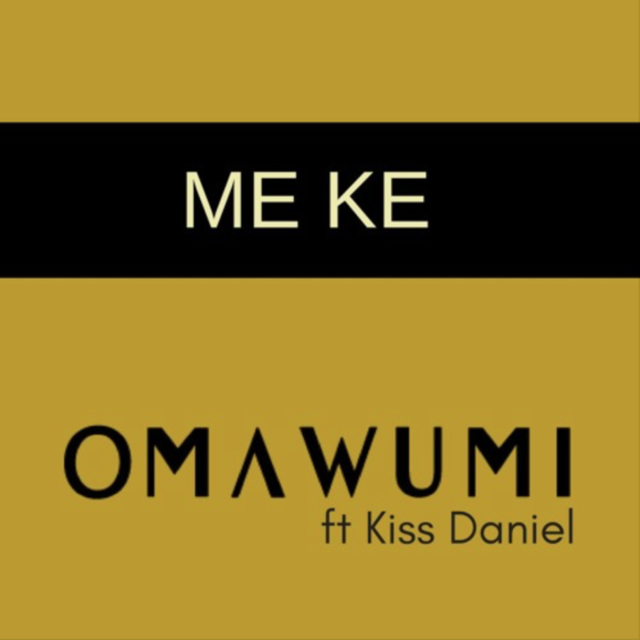 Omawumi ft. Kiss Daniel – Me Ke