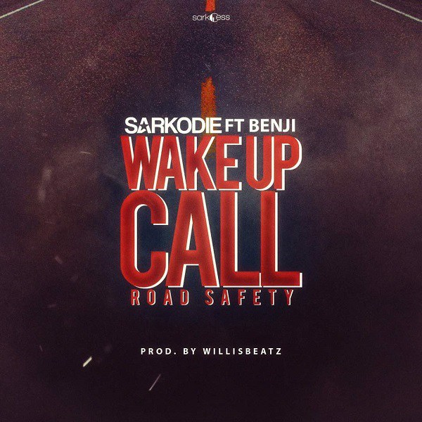 Sarkodie ft. Benji – Wake Up Call (Road Safety)