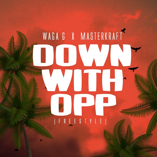 Waga G & Masterkraft – Down with OPP