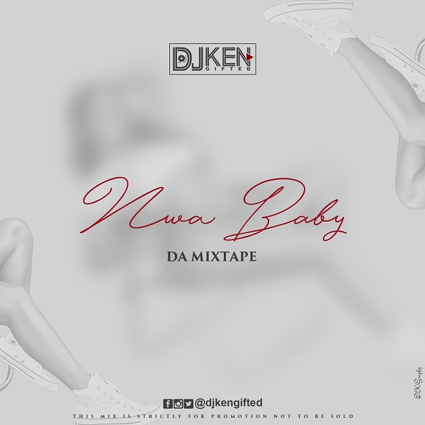 DJ Ken - Nwa Baby Mix