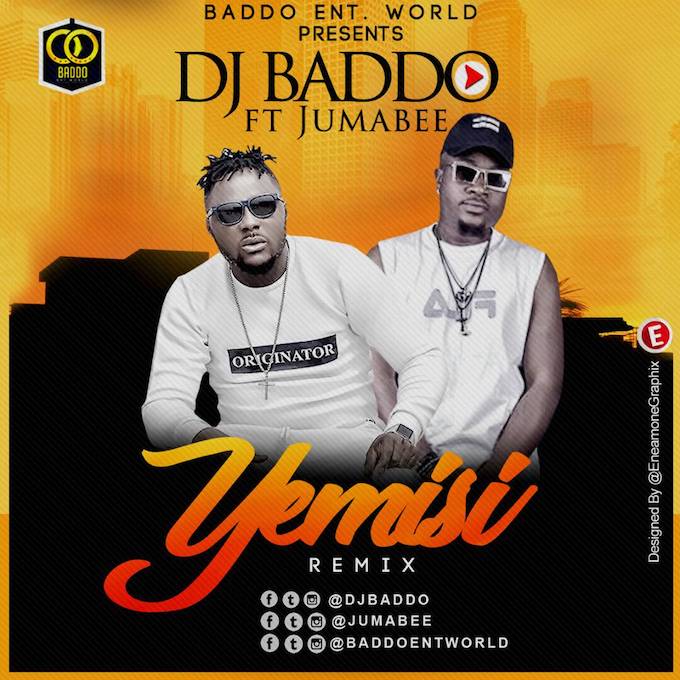 Dj Baddo ft. Jumabee – Yemisi (Remix)