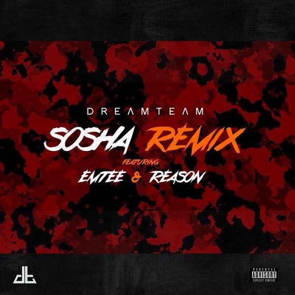 DreamTeam ft. Emtee & Reason – Sosha (Remix)