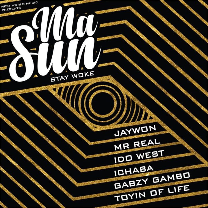 Jaywon ft. Idowest. Mr. Real, Ichaba, Toyin of Life & Gabzy – Masun (Stay Woke)