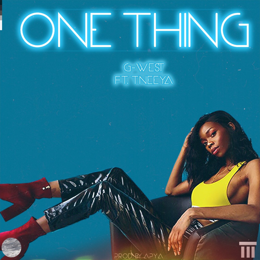 G-West ft. T'Neeya – One Thing