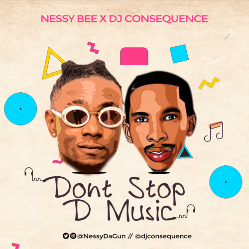 Nessy Bee ft. DJ Consequence – Dont Stop The Music (Official Audio & Video)