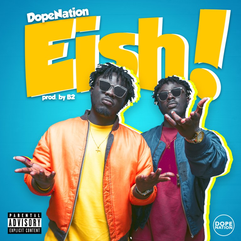 DopeNation – Eish (Prod. by B2)