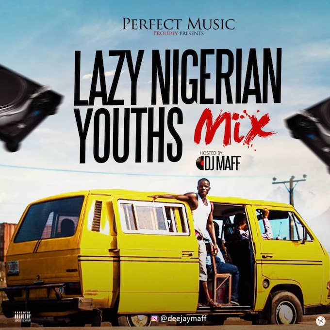 DJ Maff - Lazy Nigerian Youths Mix