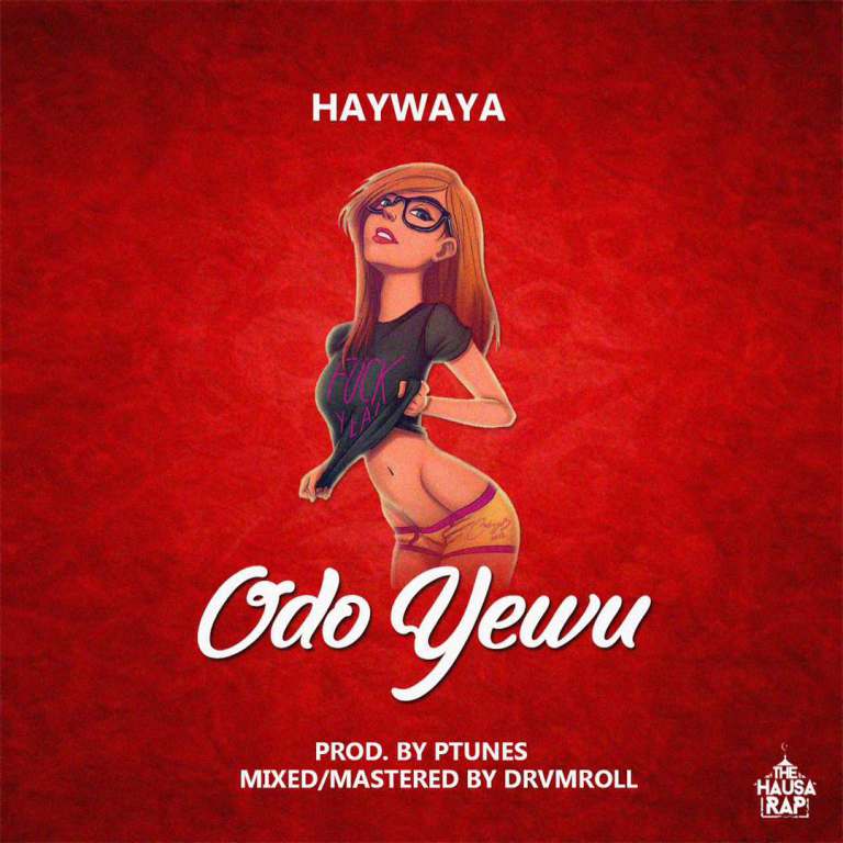 Haywaya – Odo Yewu (Prod. by PTunes)