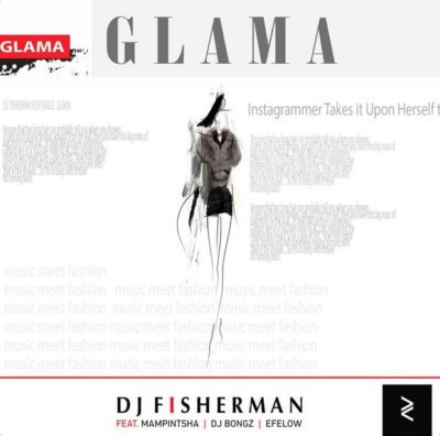 DJ Fisherman ft. Mampintsha, DJ Bongz & Efelow – Glama