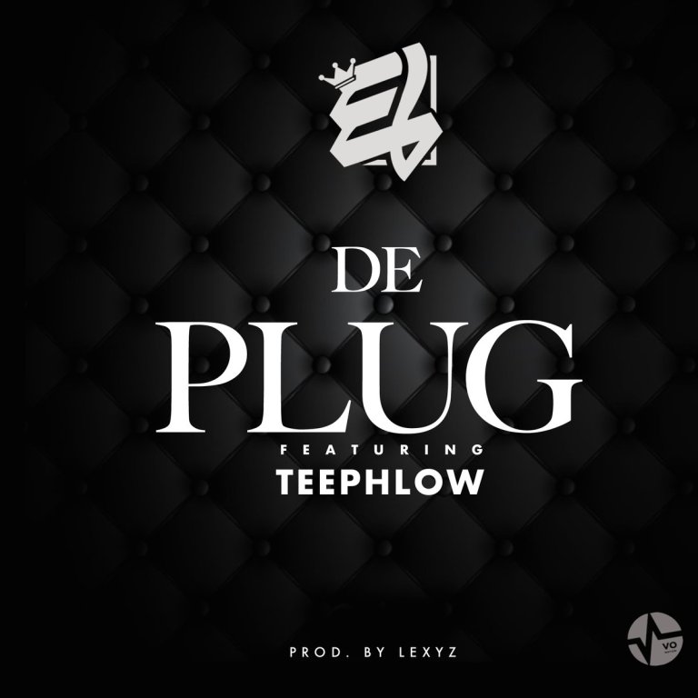 E.L ft Teephlow – De Plug (Prod. by Lexyz)