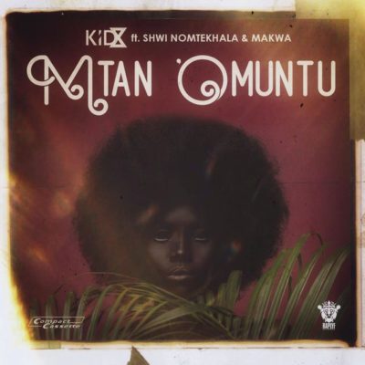 KiD X ft. Makwa & Shwi Nomtekhala – Mtano Muntu