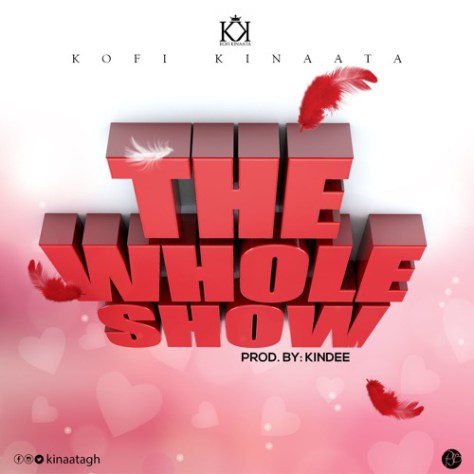 Kofi Kinaata – The Whole Show