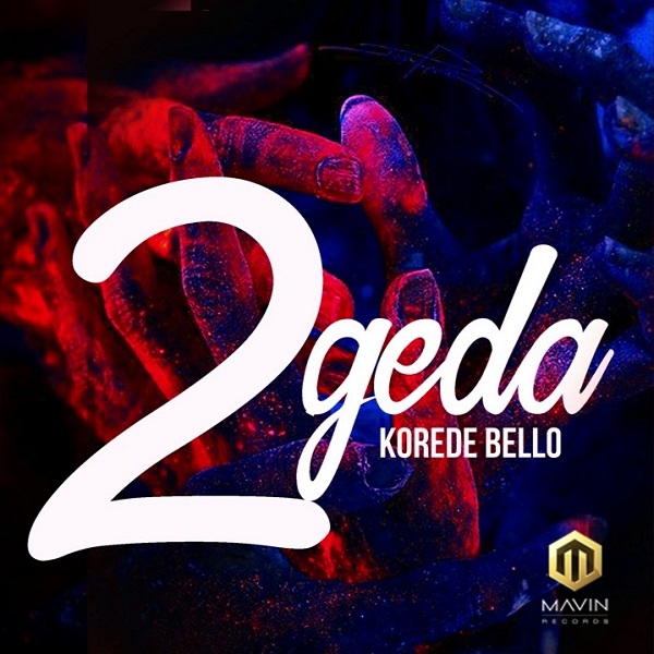 Korede Bello – 2geda