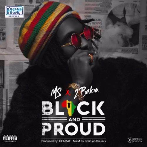 MS & 2Baba – Black & Proud