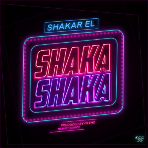 Shakar EL – Shaka Shaka (Prod. by Otyno)