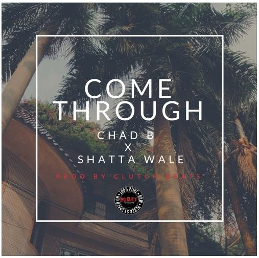 Chad B & Shatta Wale – Come Through