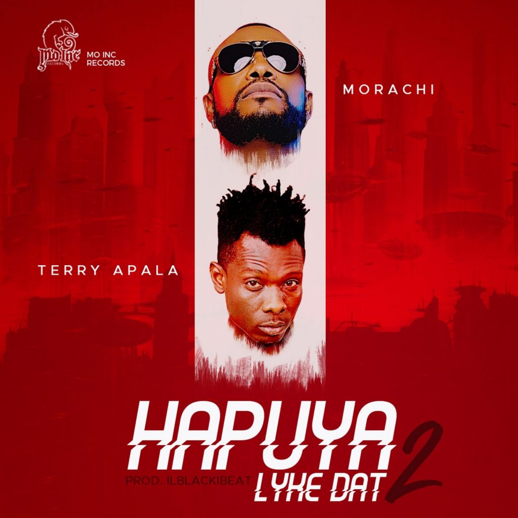 Morachi ft. Terry Apala – Hapuya Lyke Dat 2 + Waiting ft. DJ Consequence