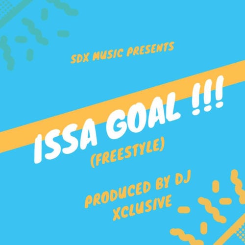 DJ Xclusive – Issa Goal