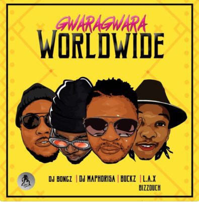 DJ Bongz, DJ Maphorisa, DJ Buckz, L.A.X & Bizzouch – GwaraGwara Worldwide