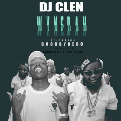 DJ Clen ft. ScoobyNero – WyneDah