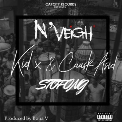 N'Veigh ft. KiD X & Caask Asid – Stofong