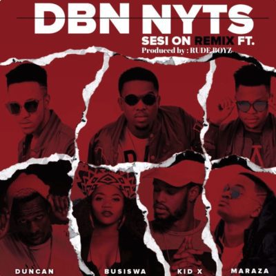 Dbn Nyts ft. Busiswa, Kid X, Duncan & Maraza – Sesi On (Remix)