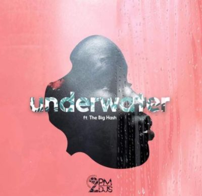 2pm DJs ft. The Big Hash – Underwater