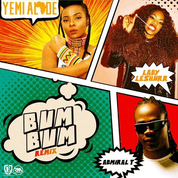 Yemi Alade ft. Lady Leshurr & Admiral T – Bum Bum (Remix)