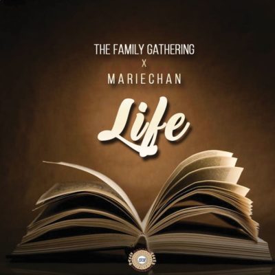 The Family Gathering ft. Mariechan – Life