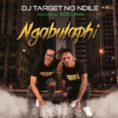 DJ Target no Ndile ft. BooJam – Ngabulaphi