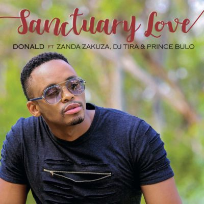 Donald ft. Zanda Zakuza, DJ Tira & Prince Bulo – Sanctuary Love