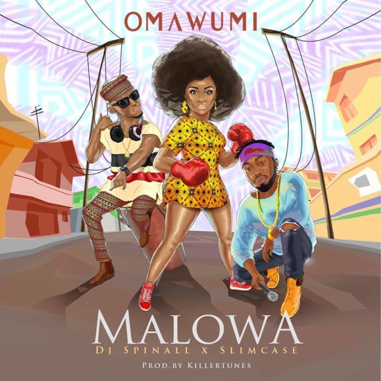 Omawumi ft. Slimcase & DJ Spinall – Malowa