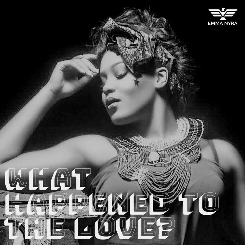 Emma Nyra – What Happened To Love